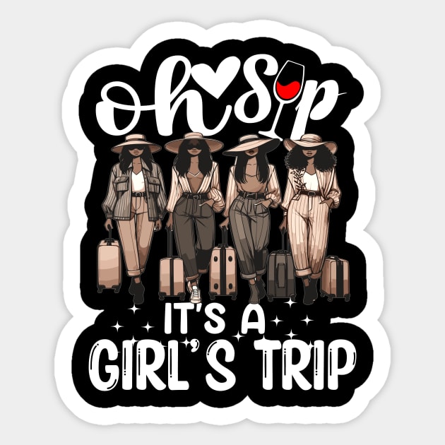 Oh Sip Girls Trip Sista's Ladies In Jeans Getaway Vacation Wine Best Friends Sisters Sticker by AlmaDesigns